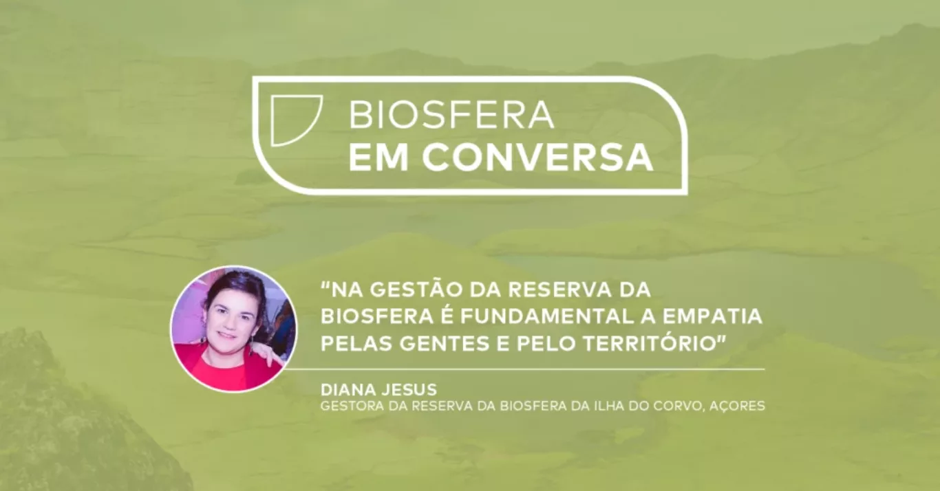 Biosfera em Conversa: Diana Jesus, Reserva da Biosfera da Ilha do Corvo